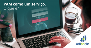 Read more about the article PAM como um Serviço